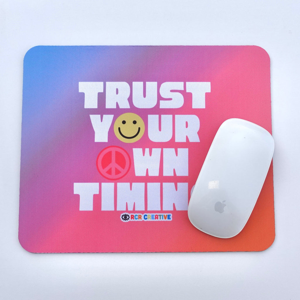 Trust Your Timing Mouse Pad