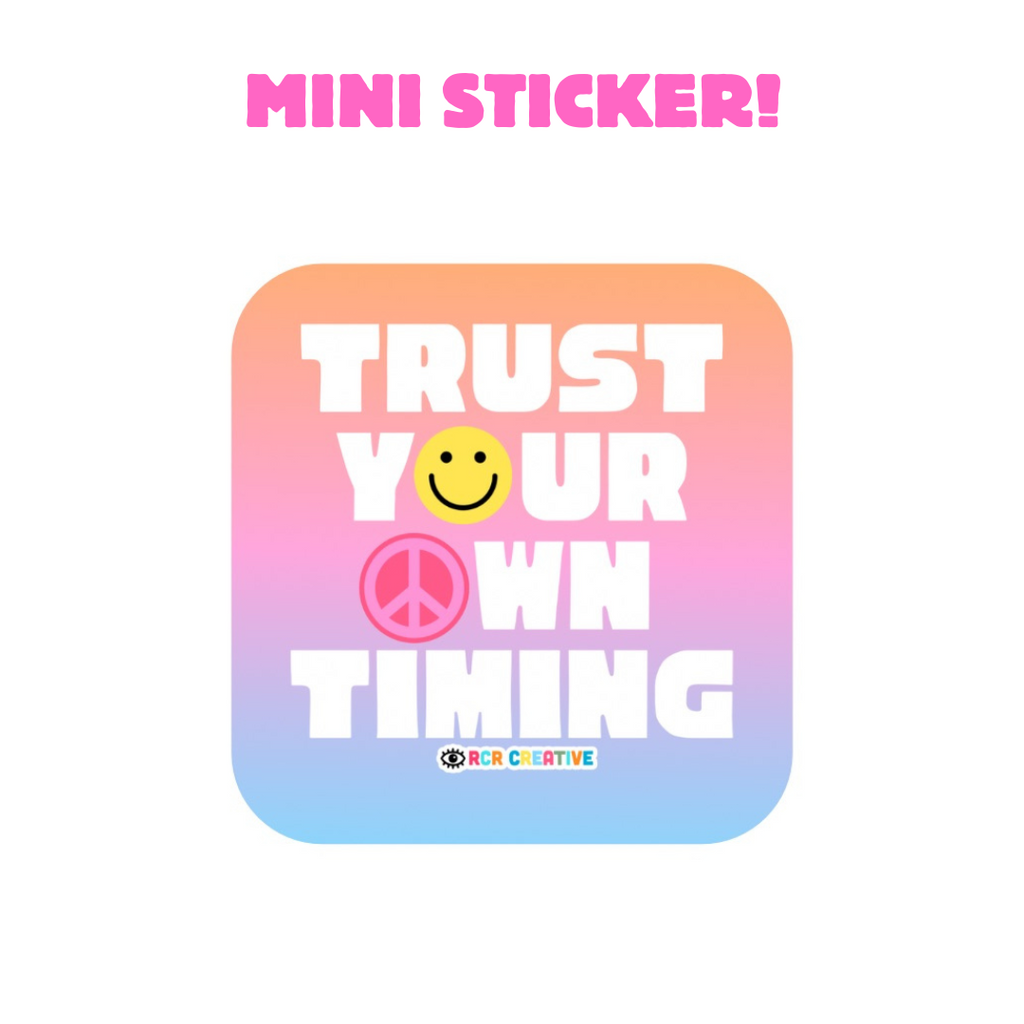 Trust Your Own Timing MINI Sticker