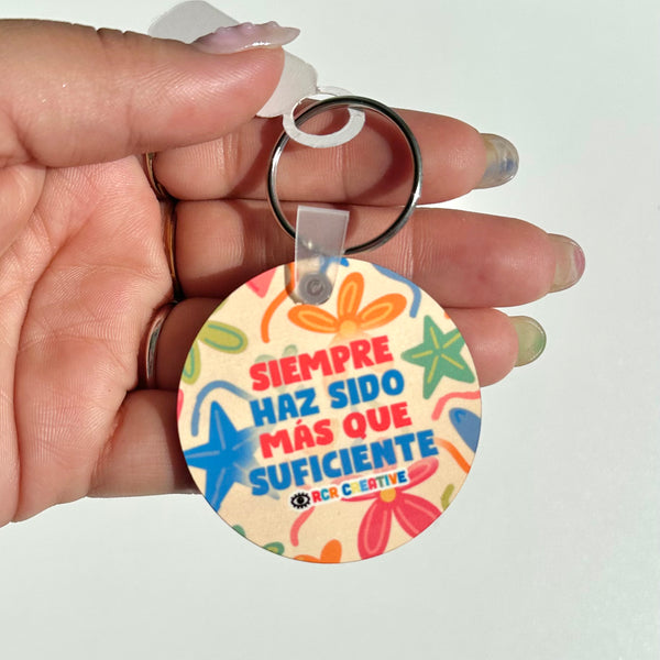 Siempre Haz Sido Más Que Suficiente Keychain