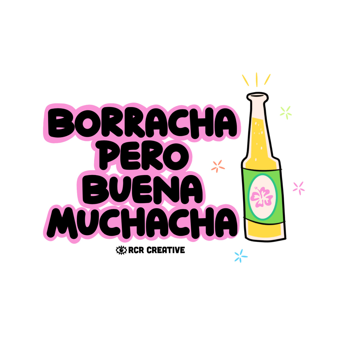 Borracha Pero Buena Muchacha Sticker – RCR Creative